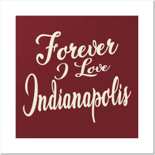 Forever i love Indianapolis Posters and Art